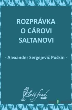 Rozprávka o cárovi Saltanovi - Alexander Sergejevič Puškin