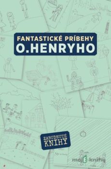 Fantastické príbehy O.Henryho - O.Henry