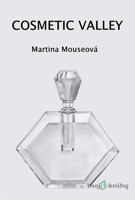 Cosmetic Valley - Martina Mouseová Cosmetic Valley - Martina Mouseová