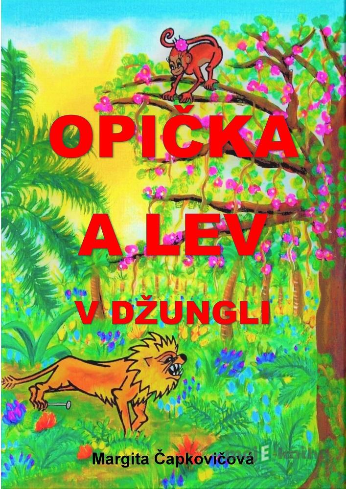 Opička a lev - Margita Čapkovičová Opička a lev - Margita Čapkovičová