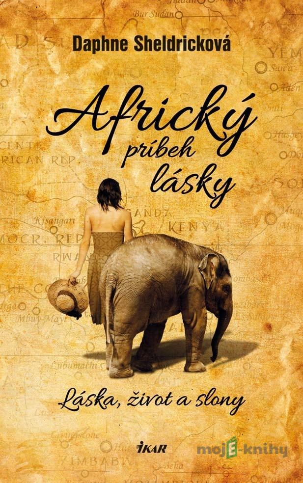 Africký príbeh lásky - Daphne Sheldricková Africký príbeh lásky - Daphne Sheldricková