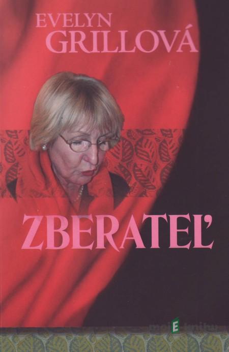 Zberateľ - Evelyn Grillová Zberateľ - Evelyn Grillová