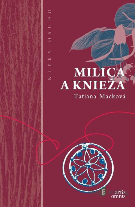 Milica a knieža - Tatiana Macková Milica a knieža - Tatiana Macková
