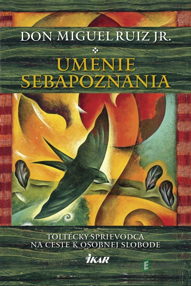 Umenie sebapoznania - Ruiz don Miguel Umenie sebapoznania - Ruiz don Miguel