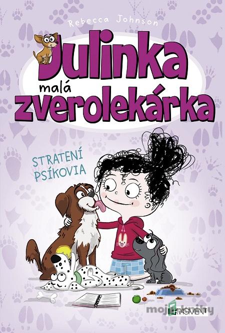 Julinka – malá zverolekárka: Stratení psíkovia - Rebecca Johnson Julinka – malá zverolekárka: Stratení psíkovia - Rebecca Johnson