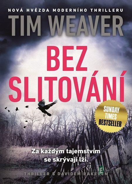 Bez slitování - Tim Weaver Bez slitování - Tim Weaver