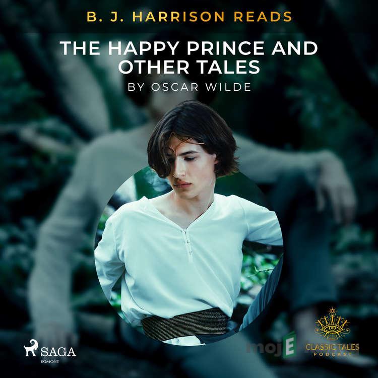 B. J. Harrison Reads The Happy Prince and Other Tales (EN) - Oscar Wilde B. J. Harrison Reads The Happy Prince and Other Tales (EN) - Oscar Wilde