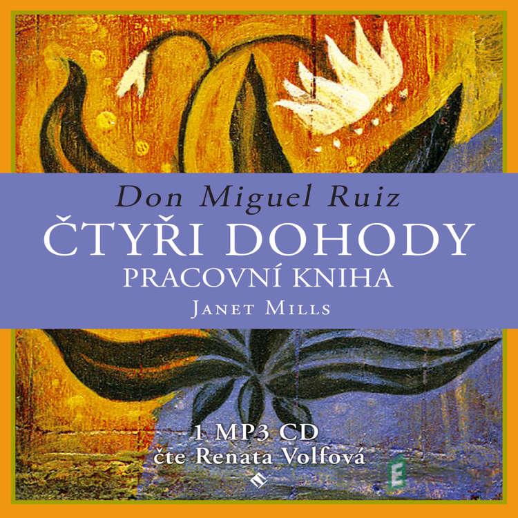 Čtyři dohody – pracovní kniha - Don Miguel Ruiz Čtyři dohody – pracovní kniha - Don Miguel Ruiz