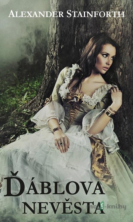 Ďáblova nevěsta - Alexander Stainforth Ďáblova nevěsta - Alexander Stainforth