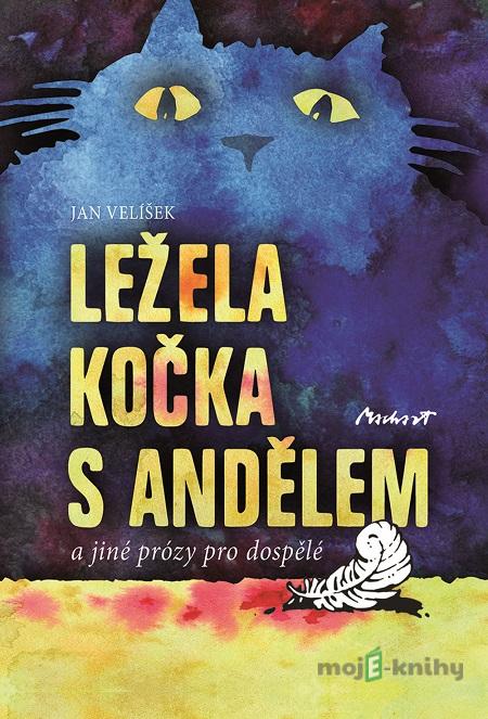 Ležela kočka s andělem - Jan Velíšek Ležela kočka s andělem - Jan Velíšek