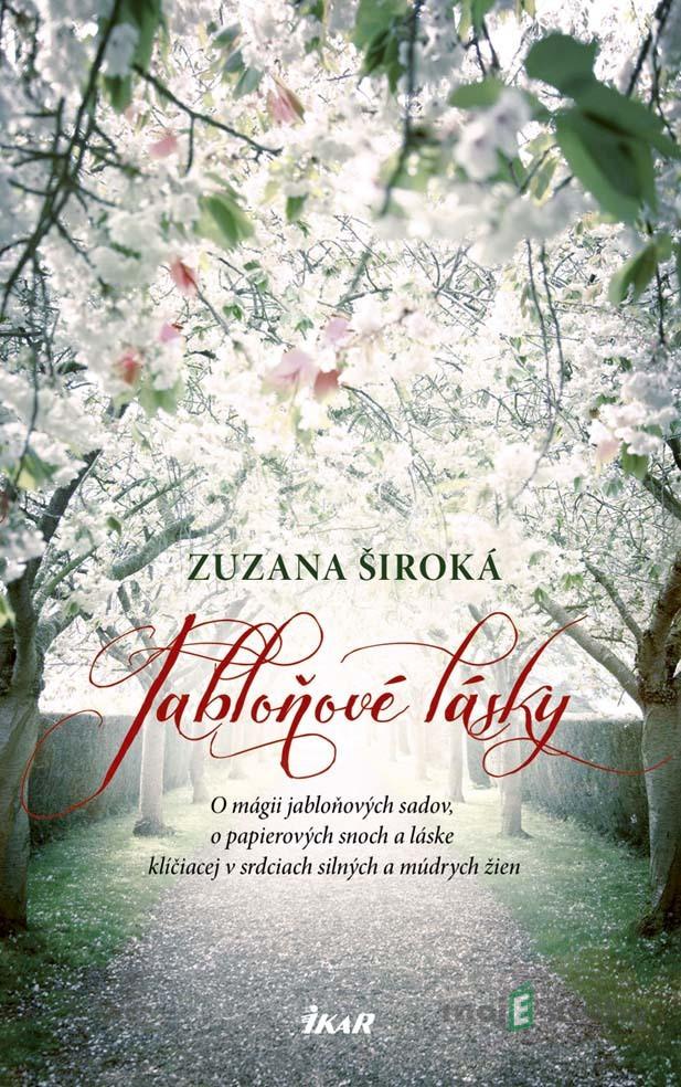 Jabloňové lásky - Zuzana Široká Jabloňové lásky - Zuzana Široká