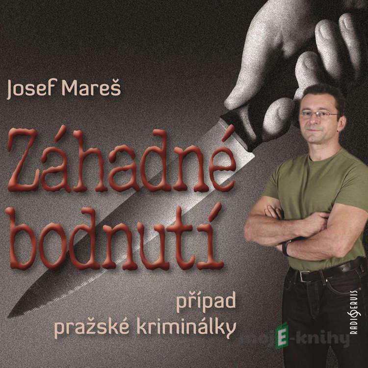 Záhadné bodnutí - Josef Mareš Záhadné bodnutí - Josef Mareš