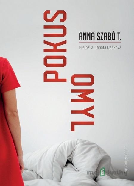 Pokus - Omyl - Anna Szabó T. Pokus - Omyl - Anna Szabó T.