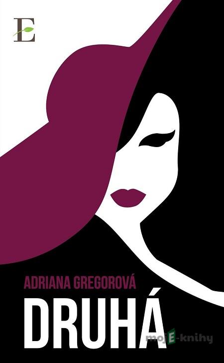 Druhá - Adriana Gregorová Druhá - Adriana Gregorová