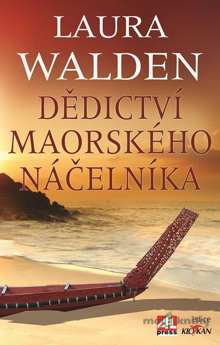 Dědictví maorského náčelníka - Laura Walden Dědictví maorského náčelníka - Laura Walden