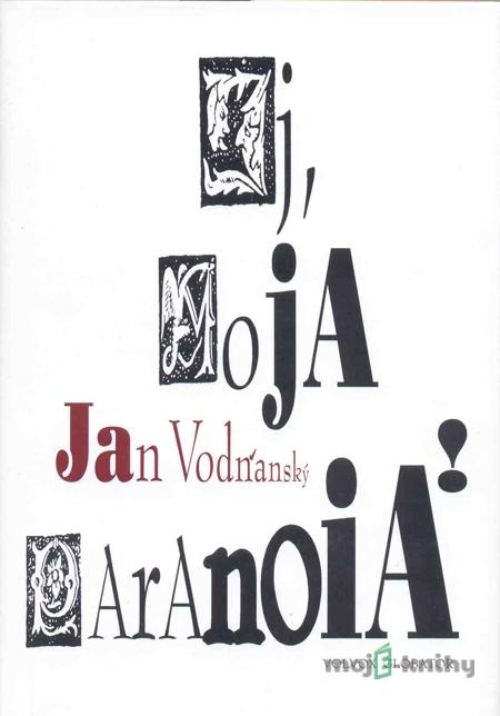 Ej moja paranoia! - Jan Vodňanský Ej moja paranoia! - Jan Vodňanský
