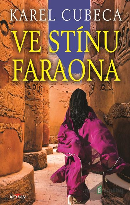 Ve stínu faraona - Karel Cubeca Ve stínu faraona - Karel Cubeca