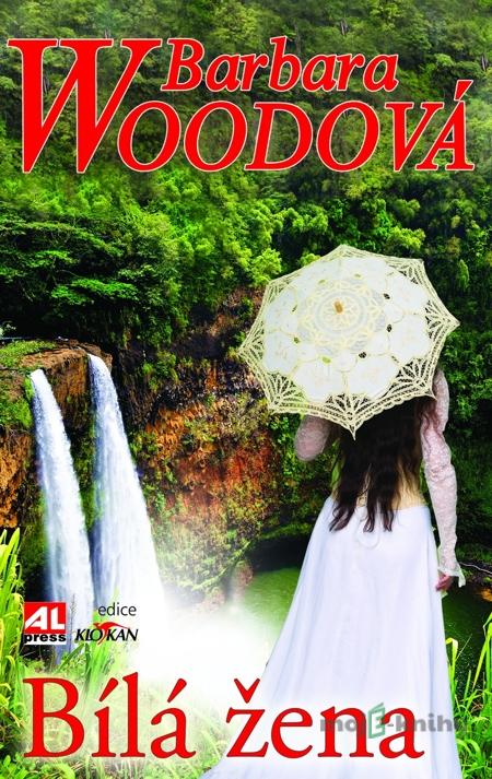 Bílá žena - Barbara Wood Bílá žena - Barbara Wood