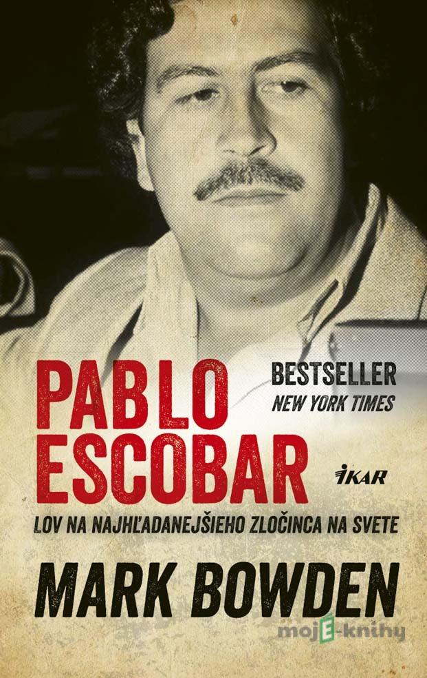 Pablo Escobar - Mark Bowden Pablo Escobar - Mark Bowden