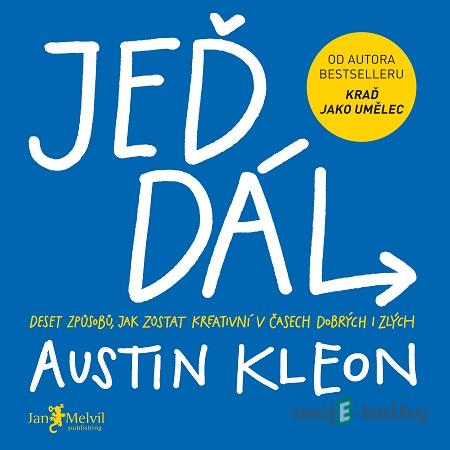 Jeď dál! - Austin Kleon Jeď dál! - Austin Kleon
