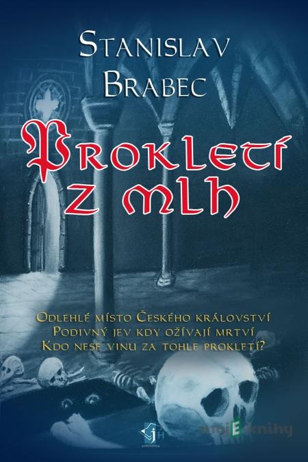 Prokletí z mlh - Stanislav Brabec Prokletí z mlh - Stanislav Brabec