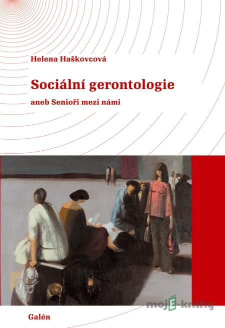 Sociální gerontologie - Helena Haškovcová Sociální gerontologie - Helena Haškovcová
