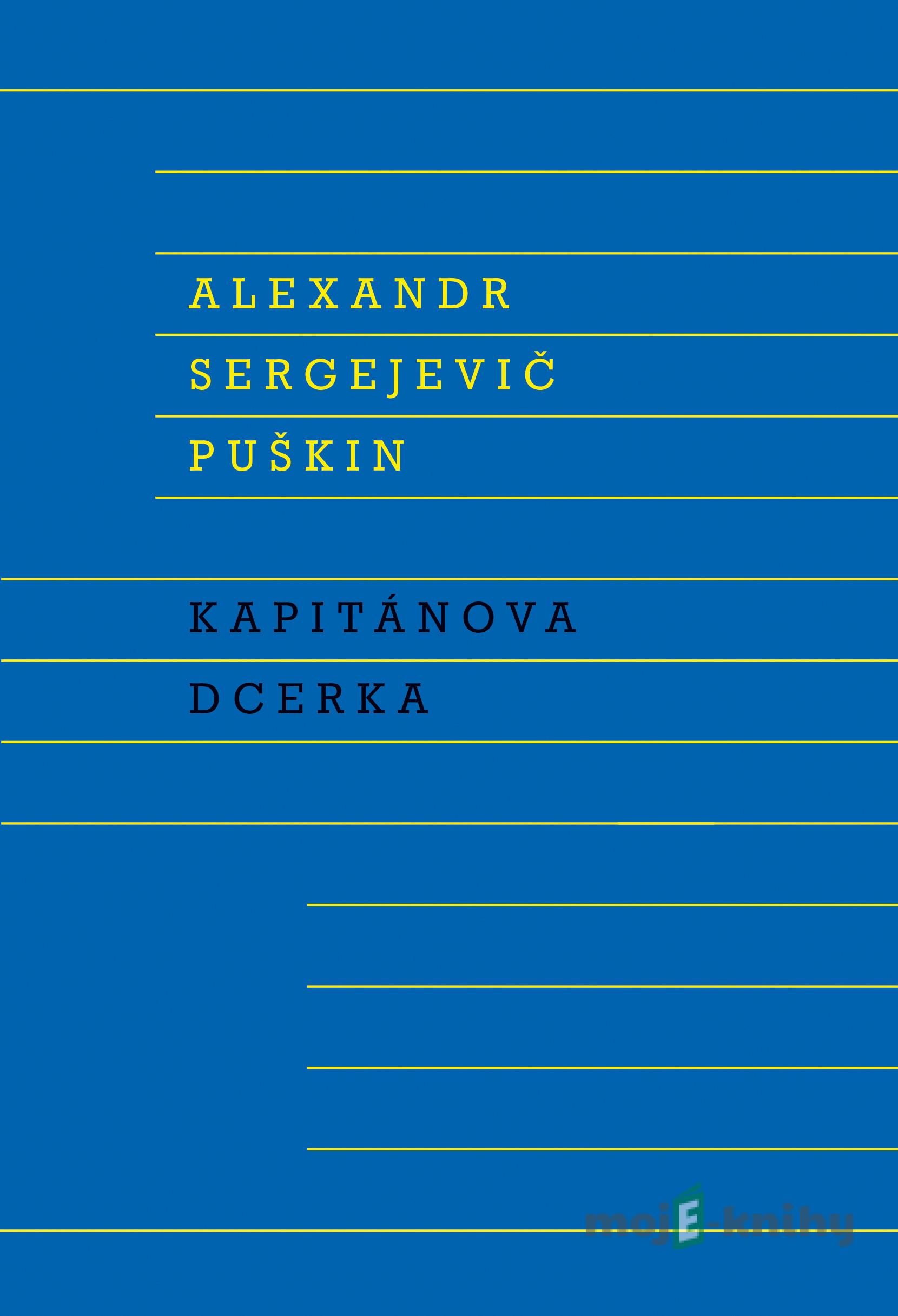 Kapitánova dcerka - Alexandr Sergejevič Puškin Kapitánova dcerka - Alexandr Sergejevič Puškin