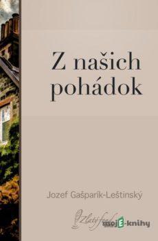 Z našich pohádok - Jozef Gašparík-Leštinský