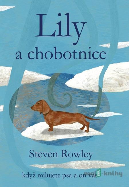 Lily a chobotnice - Steven Rowley Lily a chobotnice - Steven Rowley