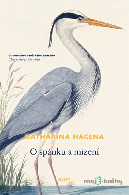 O spánku a mizení - Katharina Hagena O spánku a mizení - Katharina Hagena