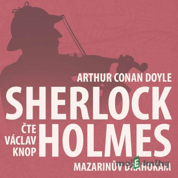 Z archivu Sherlocka Holmese 3 - Mazarinův drahokam - Arthur Conan Doyle