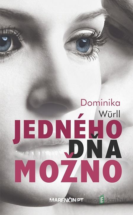 Jedného dňa možno - Dominika Würll Jedného dňa možno - Dominika Würll