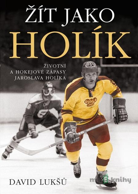 Žít jako Holík - David Lukšů Žít jako Holík - David Lukšů