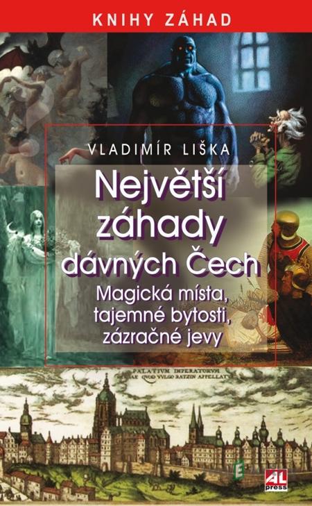 Největší záhady dávných Čech - Vladimír Liška Největší záhady dávných Čech - Vladimír Liška