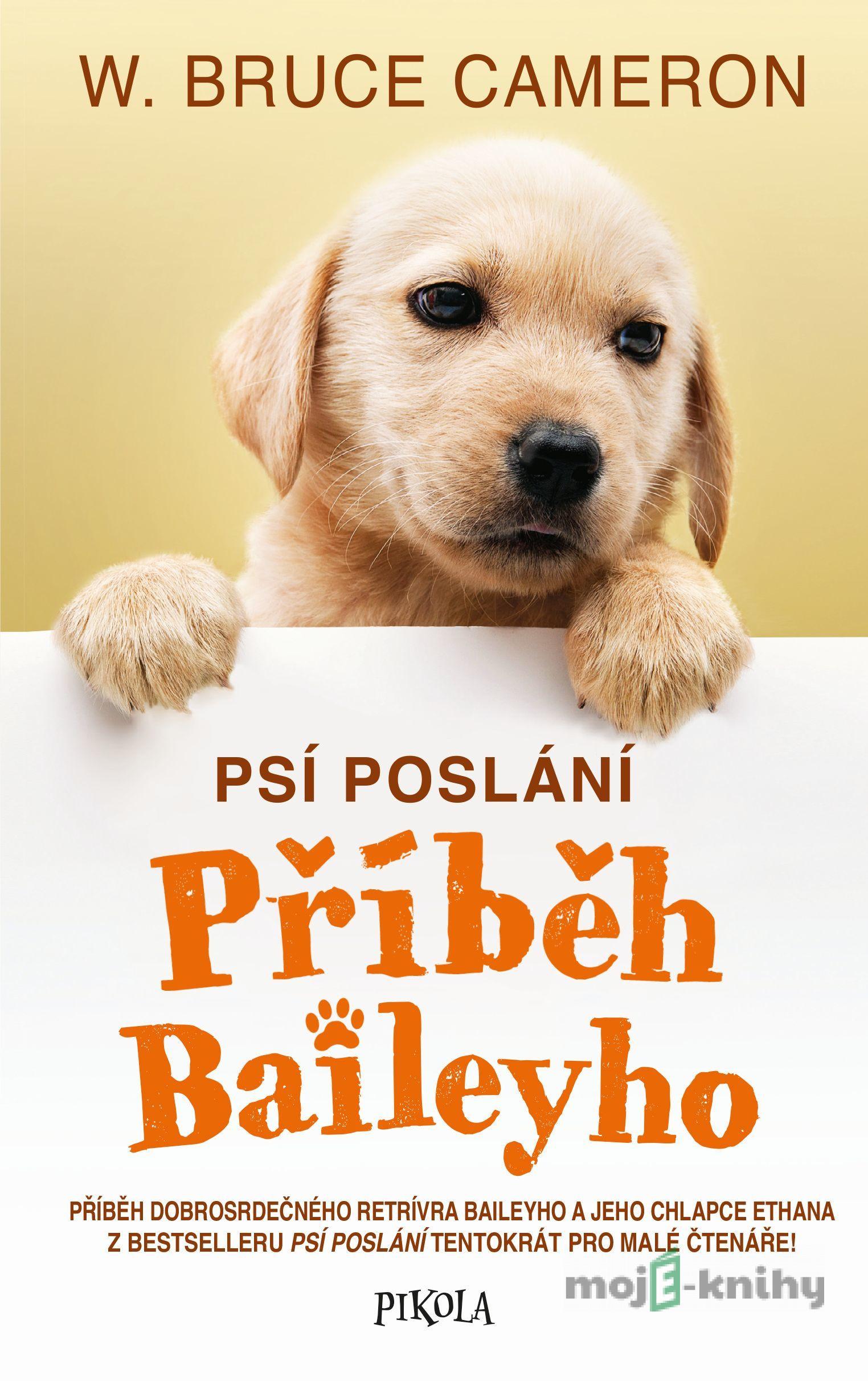 Psí poslání 2: Příběh Baileyho - Bruce W. Cameron Psí poslání 2: Příběh Baileyho - Bruce W. Cameron