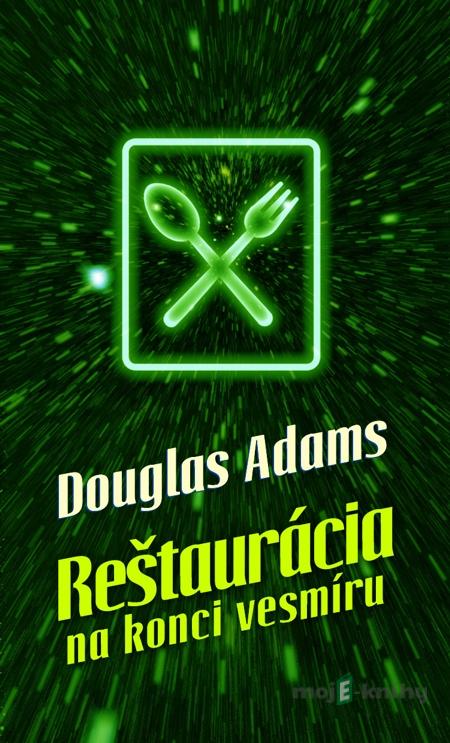 Reštaurácia na konci vesmíru - Douglas Adams Reštaurácia na konci vesmíru - Douglas Adams