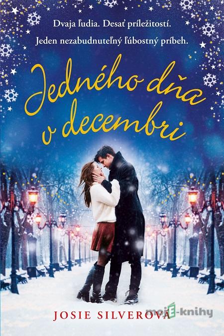 Jedného dňa v decembri - Josie Silver Jedného dňa v decembri - Josie Silver