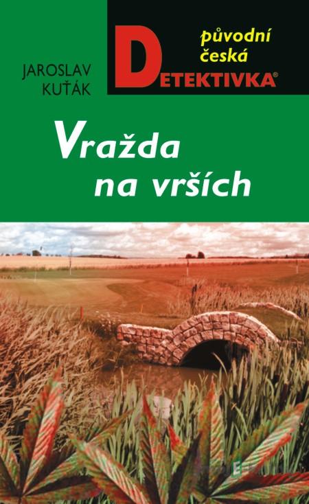 Vražda na vrších - Jaroslav Kuťák Vražda na vrších - Jaroslav Kuťák
