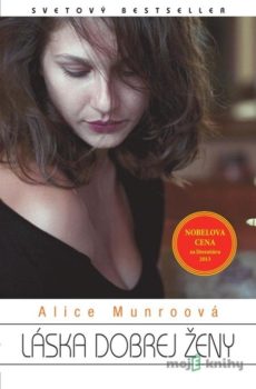 Láska dobrej ženy - Alice Munro