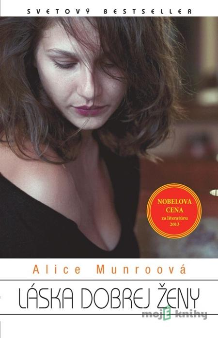 Láska dobrej ženy - Alice Munro Láska dobrej ženy - Alice Munro