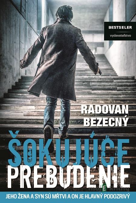 Šokujúce prebudenie - Radovan Bezecný Šokujúce prebudenie - Radovan Bezecný