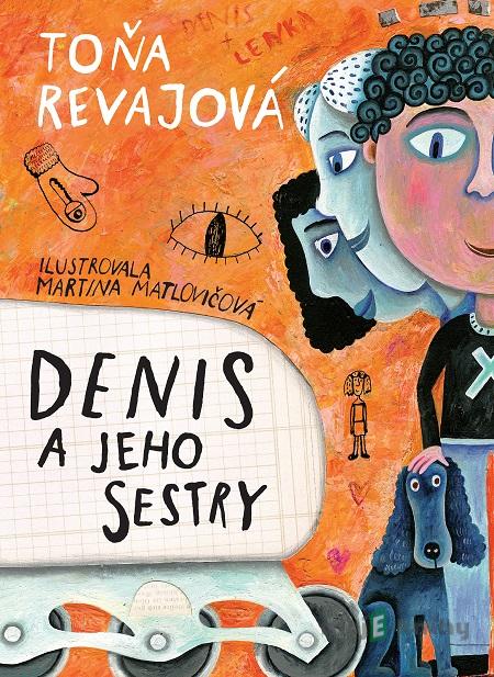 Denis a jeho sestry - Toňa Revajová Denis a jeho sestry - Toňa Revajová