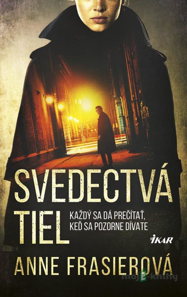 Svedectvá tiel - Anne Frasier