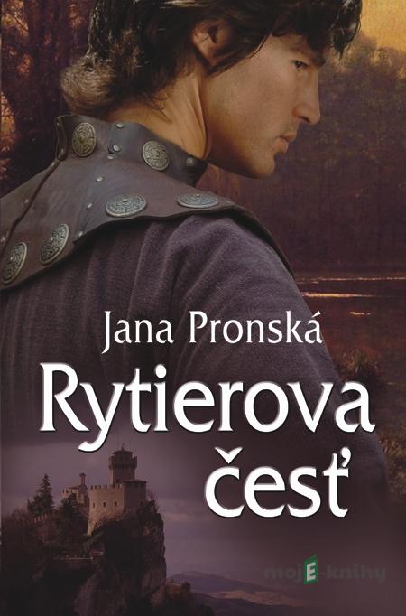 Rytierova česť - Jana Pronská Rytierova česť - Jana Pronská