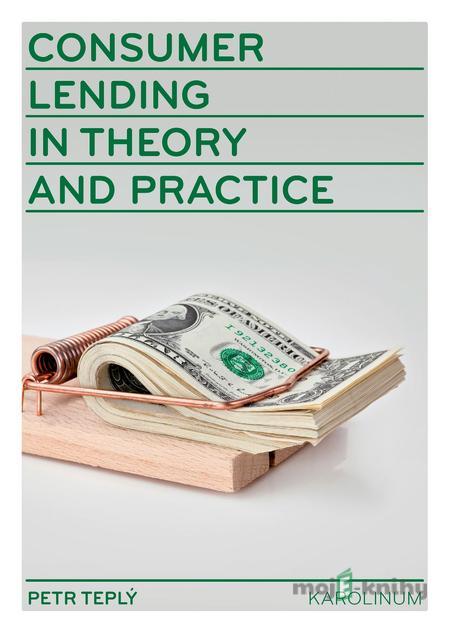 Consumer Lending in Theory and Practice - Petr Teplý Consumer Lending in Theory and Practice - Petr Teplý