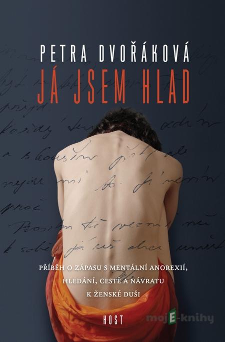 Já jsem hlad - Petra Dvořáková Já jsem hlad - Petra Dvořáková