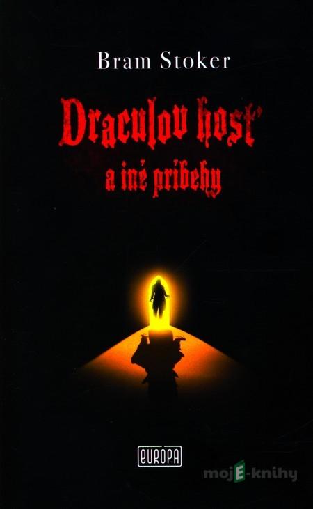 Draculov hosť a iné príbehy - Bram Stoker Draculov hosť a iné príbehy - Bram Stoker