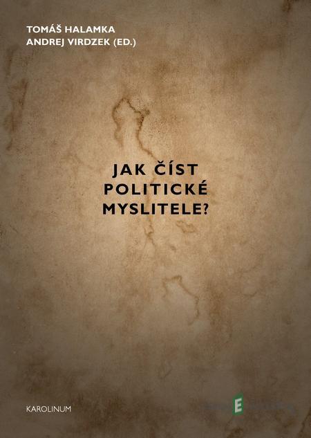 Jak číst politické myslitele? - Tomáš Halamka Jak číst politické myslitele? - Tomáš Halamka