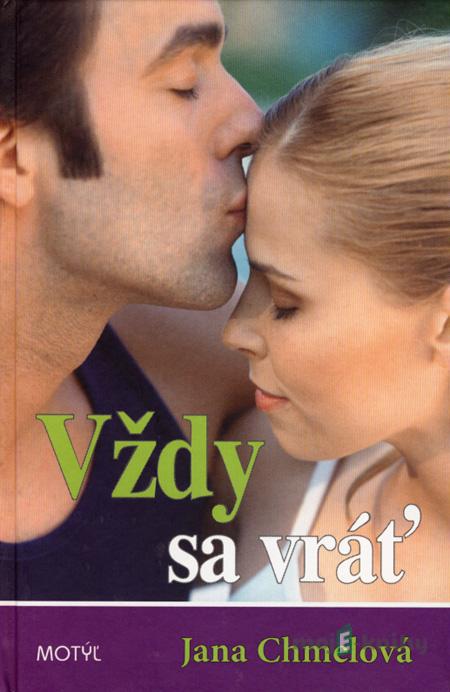 Vždy sa vráť - Jana Chmelová Vždy sa vráť - Jana Chmelová