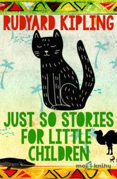 Just So Stories for Little Children (EN) - Rudyard Kipling